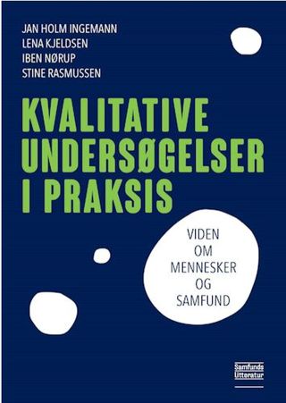 Kvalitative metoder i praksis – viden om mennesker og samfund