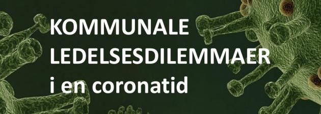 Etikos: Kommunale ledelsesdilemmaer i en coronatid