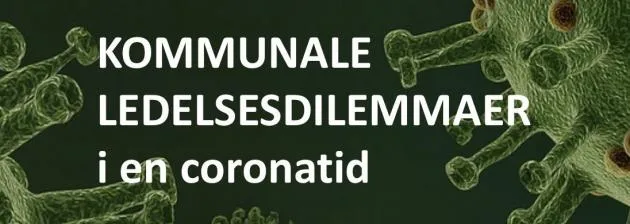 Etikos: Kommunale ledelsesdilemmaer i en coronatid