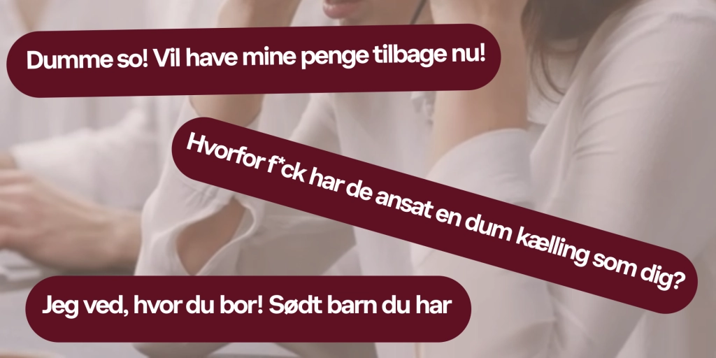 “Dumme so! Vil have mine penge tilbage nu!” Flere udsættes for digital chikane i forbindelse med deres arbejde